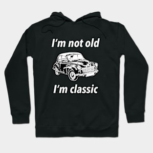 I’m Not Old I’m Classic Hoodie